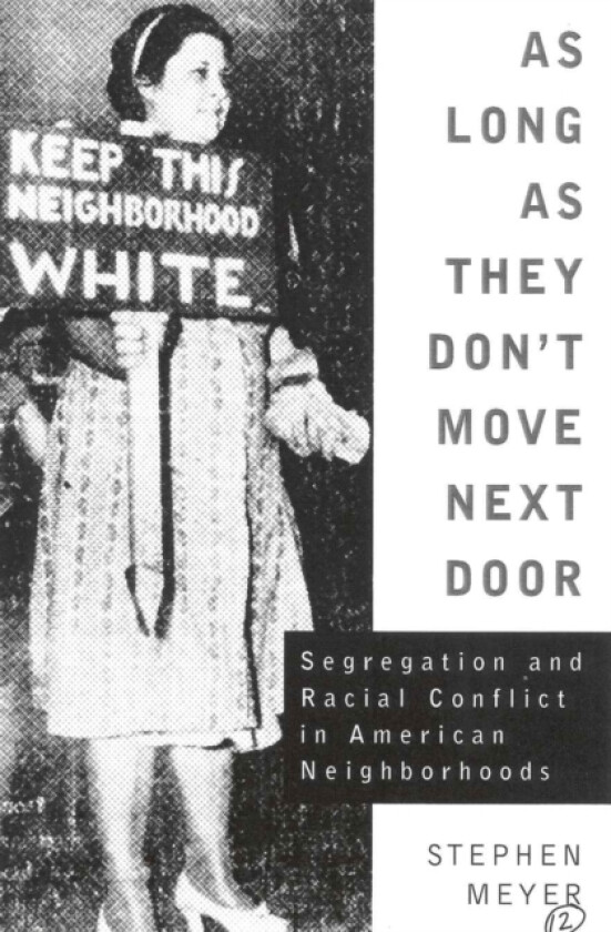 As Long As They Don't Move Next Door av Stephen Grant Meyer (Hardcover)