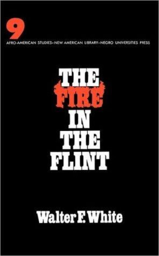 The Fire in the Flint av Walter Francis White (Hardcover)