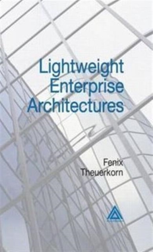 Lightweight Enterprise Architectures av Fenix Theuerkorn (Hardcover)