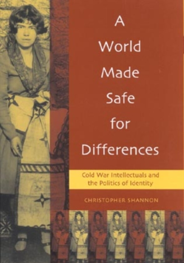 A World Made Safe for Differences av Christopher Shannon (Paperback)