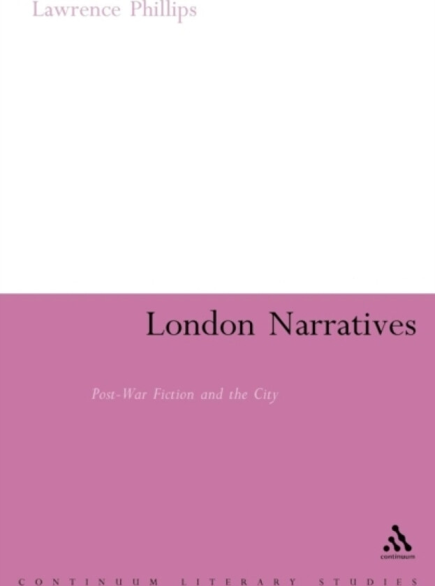 London Narratives av Dr Lawrence Phillips (Hardcover)