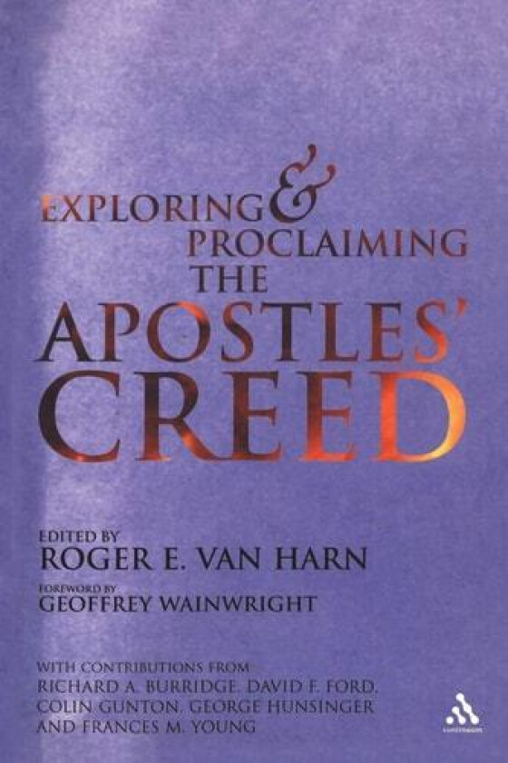 Exploring and Proclaiming the Apostle's Creed av Roger Van Harn, David F. Ford, Roger van Harn (Paperback)