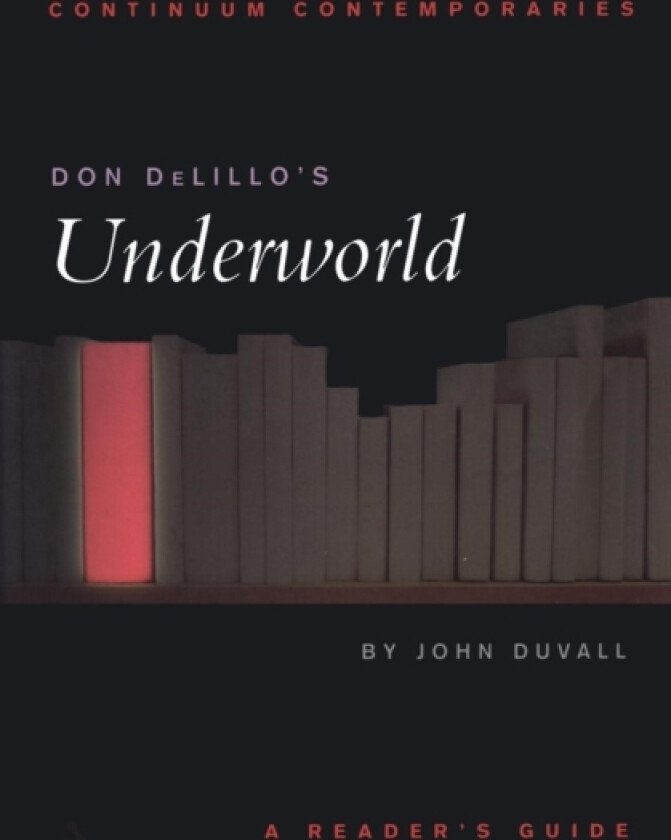 Don DeLillo's Underworld av Professor or Dr.John Duvall (Paperback)