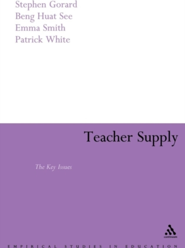 Teacher Supply av Professor Stephen Gorard, Professor Beng Huat See, Dr Emma Smith (Hardcover)
