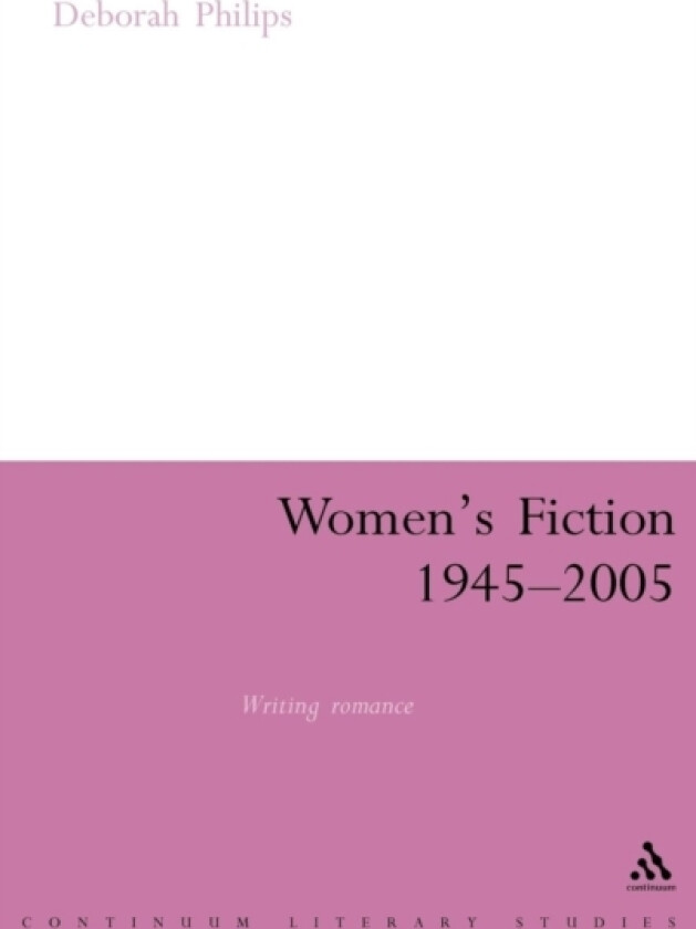 Women's Fiction 1945-2005 av Dr Deborah Philips (Hardcover)
