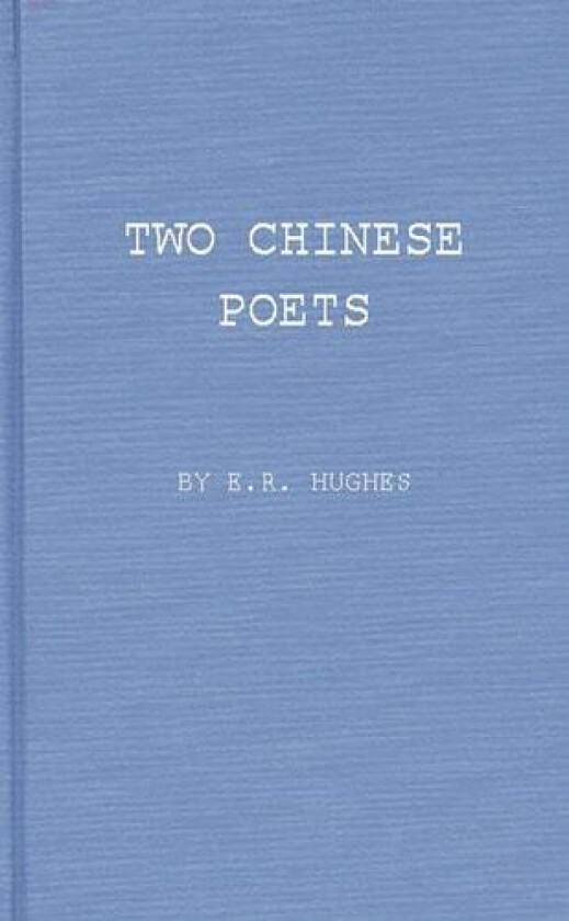 Two Chinese Poets av E. R. Hughes (Hardcover)
