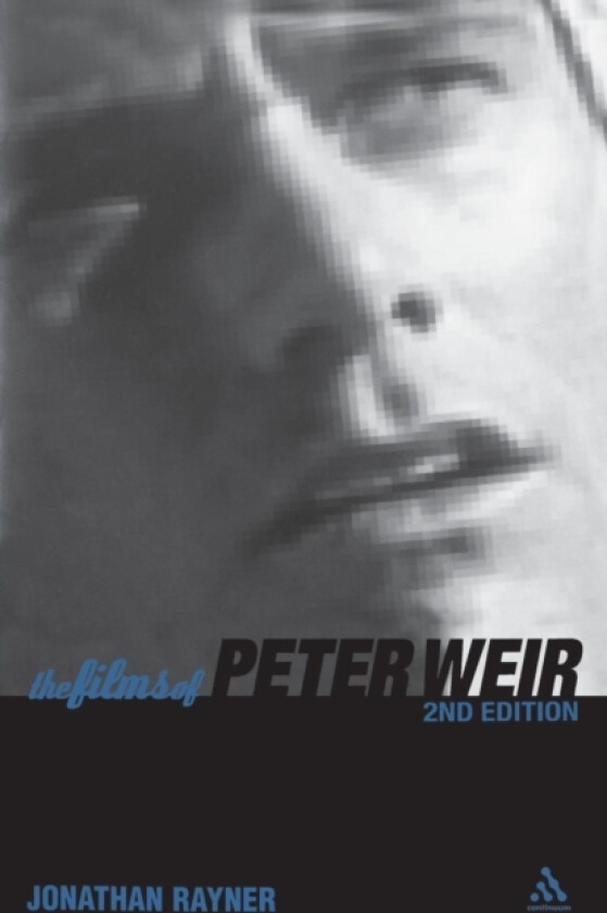 The Films of Peter Weir av Jonathan Rayner (Paperback)