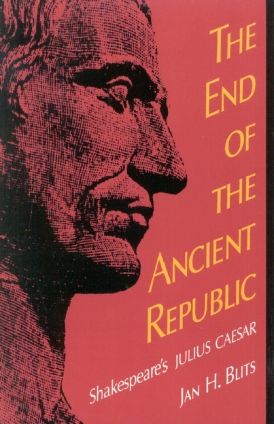 The End of the Ancient Republic av Jan H. Blits (Paperback)