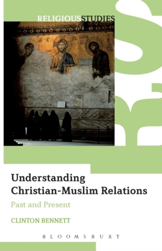 Understanding Christian-Muslim Relations av Dr.Clinton Bennett (Paperback)