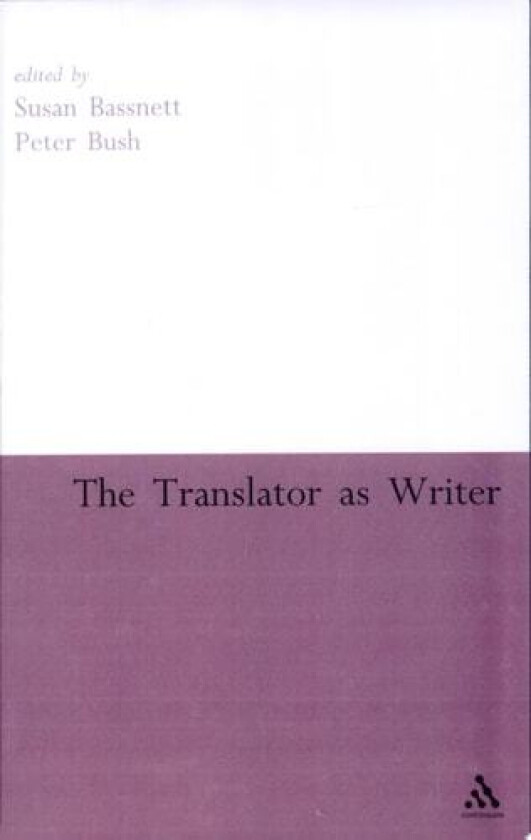 The Translator as Writer av Susan Bassnett, Peter Bush (Hardcover)