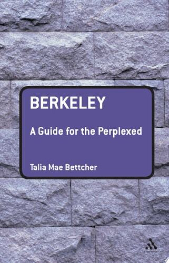 Berkeley: A Guide for the Perplexed av Dr.Talia Mae Bettcher (Paperback)