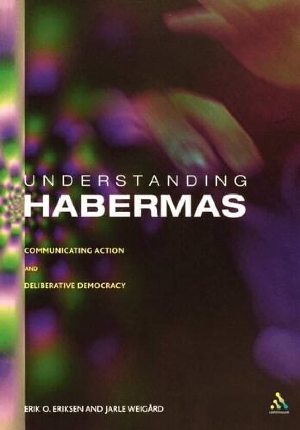 Understanding Habermas av Erik Oddvar Eriksen, Jarle Weigard (Paperback)