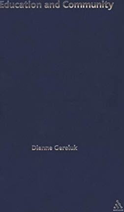 Education and Community av Dr Dianne Gereluk (Hardcover)