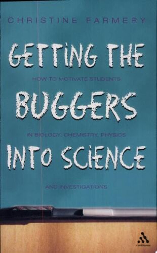 Getting the Buggers into Science av Dr Christine Farmery (Paperback)