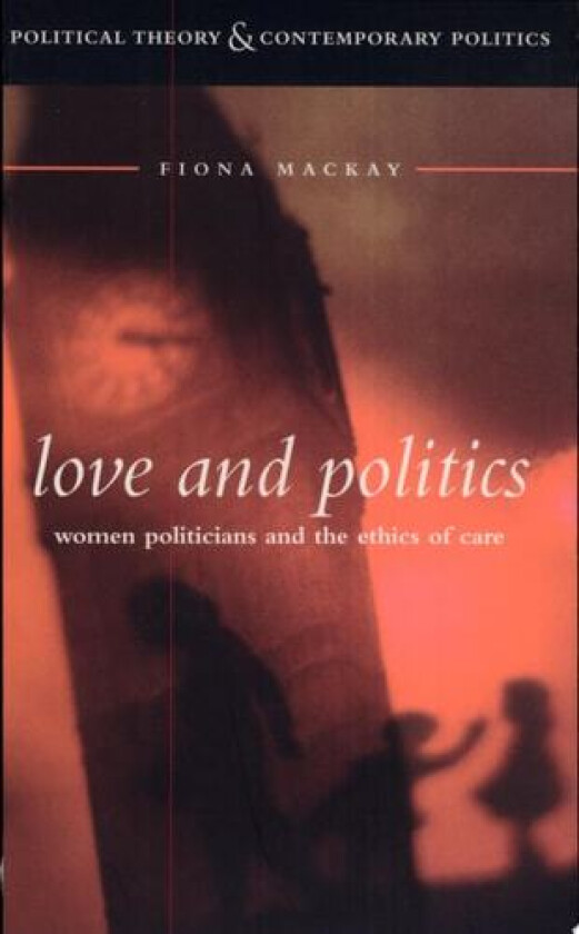 Love and Politics av Fiona MacKay (Paperback)