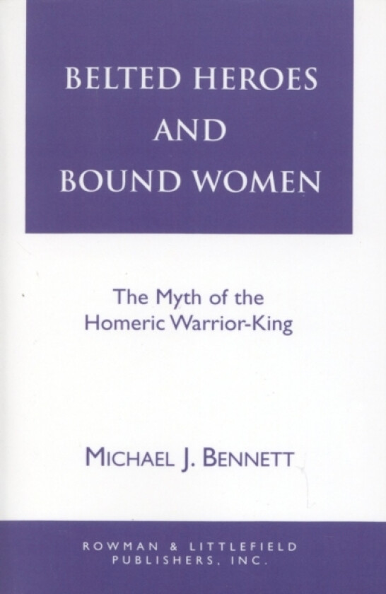 Belted Heroes and Bound Women av Michael J. Bennett (Paperback)