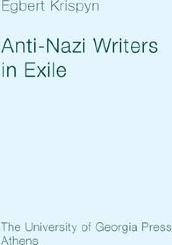Anti-Nazi Writers in Exile av Egbert Krispyn (Paperback)