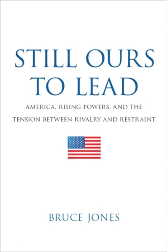 Still Ours to Lead av Bruce D. Jones (Paperback)
