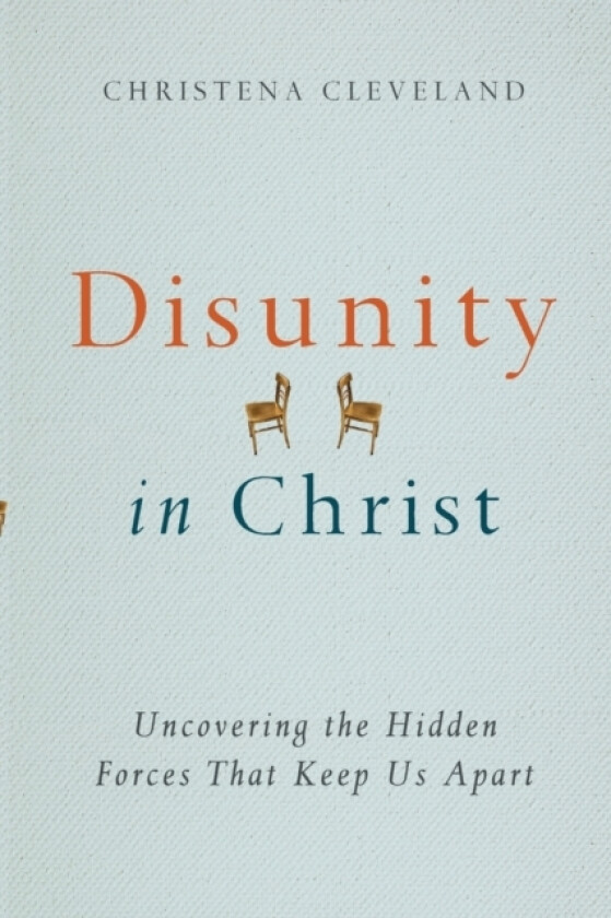 Disunity in Christ – Uncovering the Hidden Forces that Keep Us Apart av CHRISTENA CLEVELAND (Paperback)