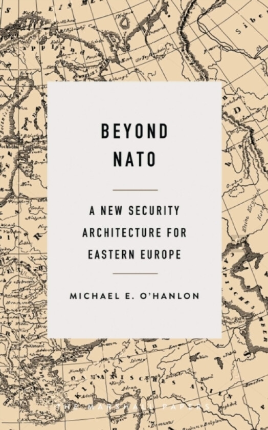 Beyond NATO av Michael E. O'Hanlon (Paperback)