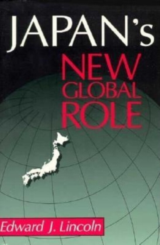 Japan's New Global Role av Edward J. Lincoln (Paperback)