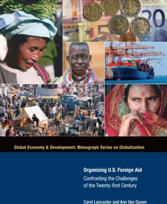 Organizing U.S. Foreign Aid av Carol Lancaster, Ann Van Dusen (Paperback)