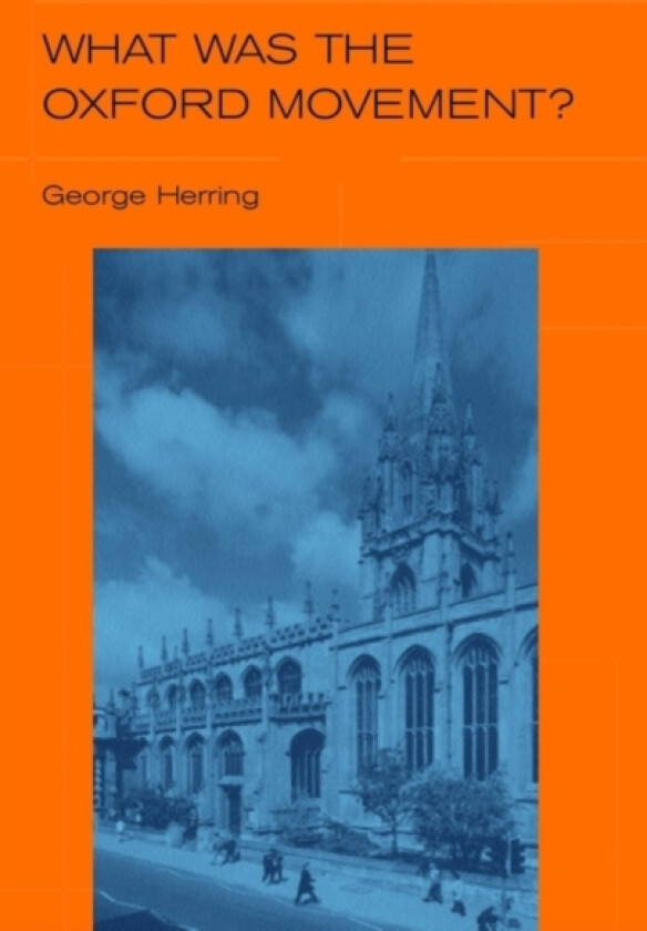 What Was the Oxford Movement? av Dr George Herring (Paperback)
