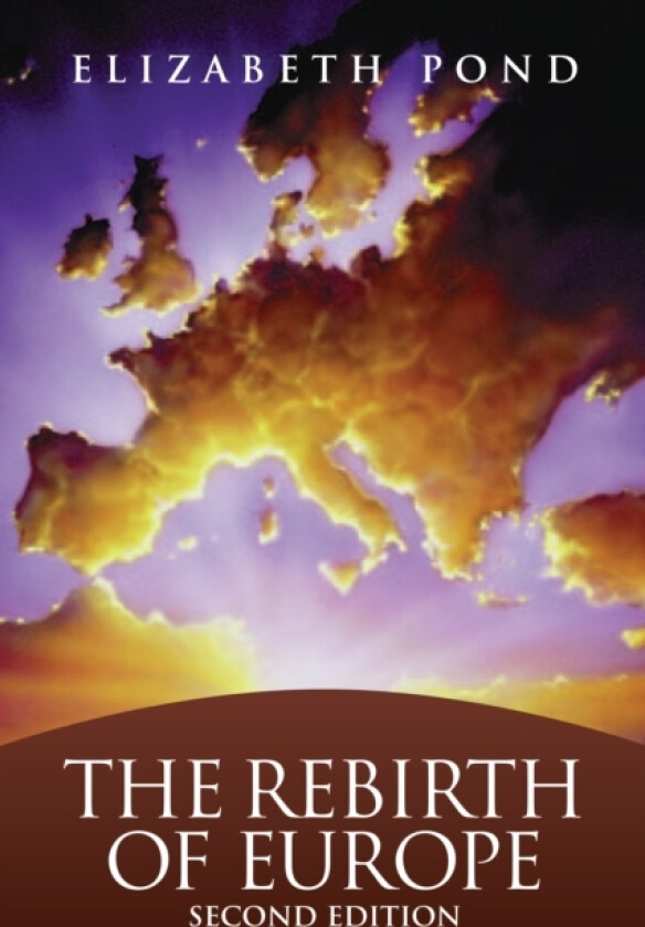 The Rebirth of Europe av Elizabeth Pond (Paperback)