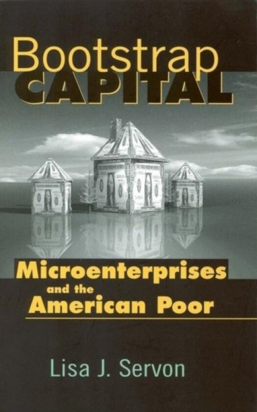 Bootstrap Capital av Lisa J. Servon (Paperback)