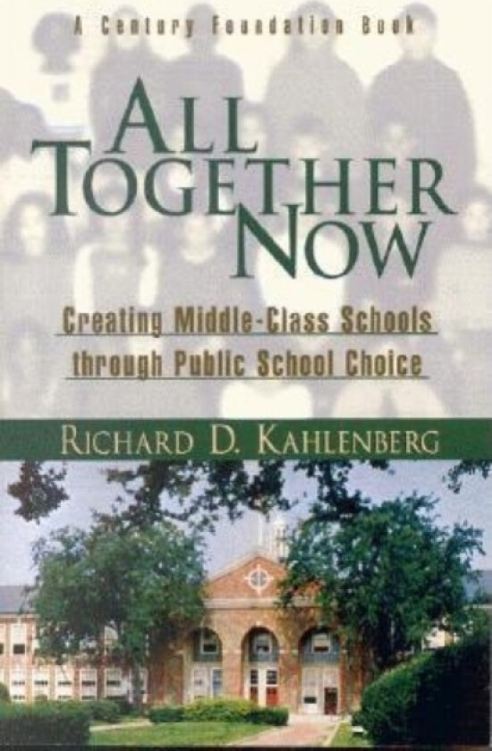 All Together Now av Richard D. Kahlenberg (Paperback)