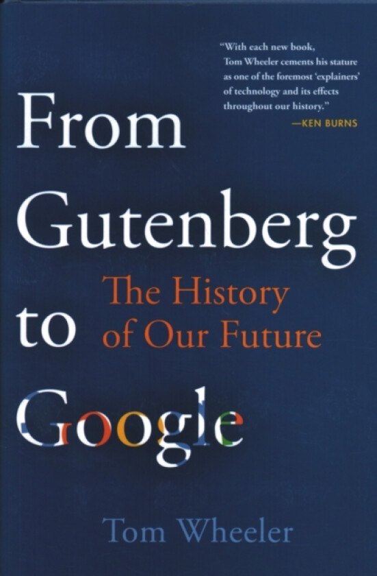 From Gutenberg to Google av Tom Wheeler (Hardcover)