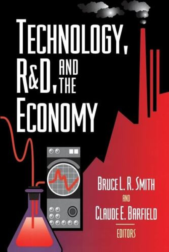 Technology, R&D, and the Economy av Bruce Smith, Claude E. Barfield (Paperback)