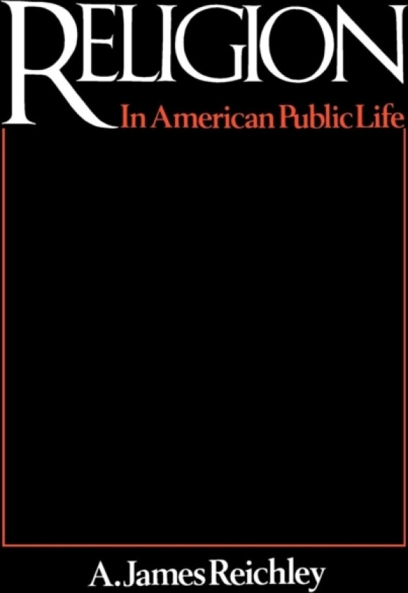 Religion in American Public Life av James A. Reichley (Paperback)