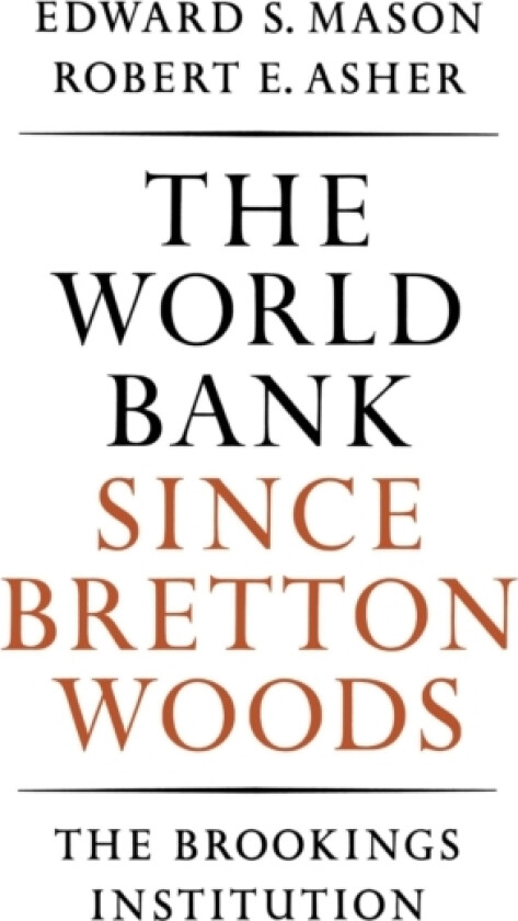 The World Bank since Bretton Woods av Edward S. Mason, Robert E. Asher (Paperback)