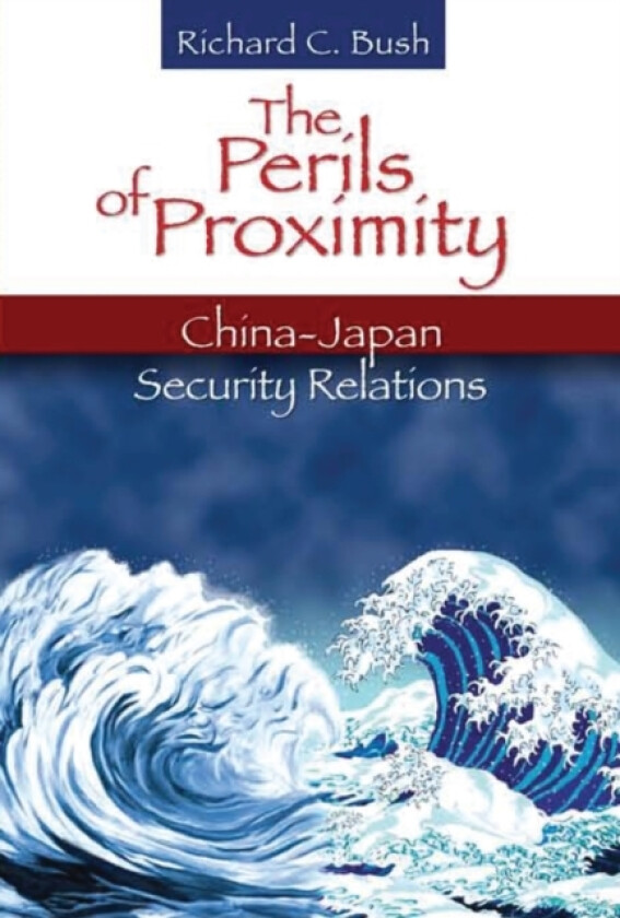 The Perils of Proximity av Richard C. Bush (Paperback)