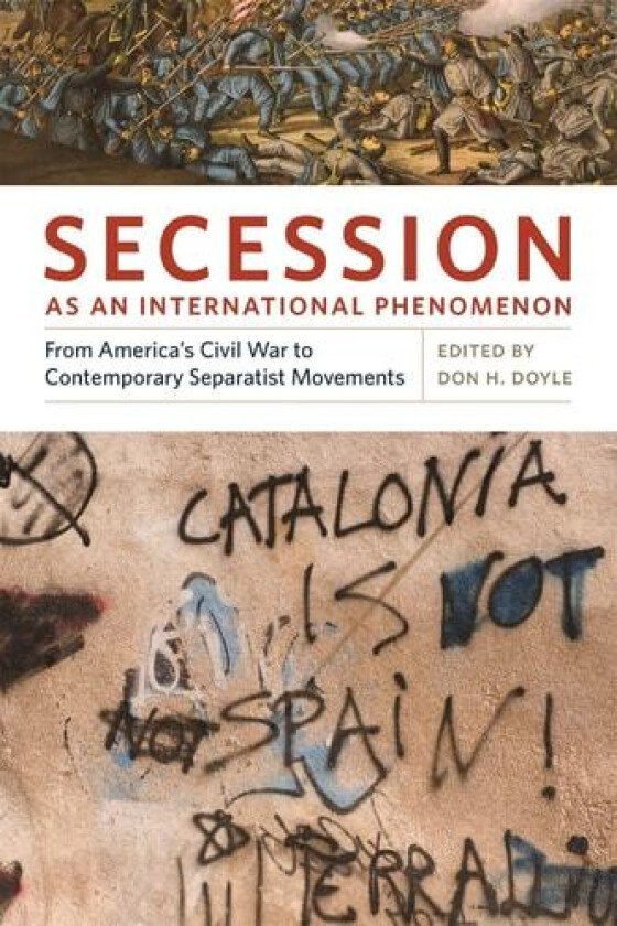 Secession as an International Phenomenon av Don Harrison Doyle (Paperback)