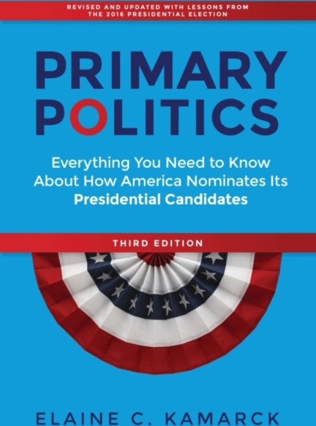 Primary Politics av Elaine Kamarck (Paperback)