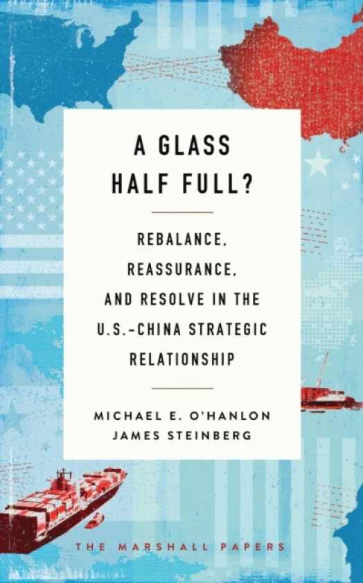 A Glass Half Full? av Michael E. O'Hanlon, James Steinberg (Paperback)