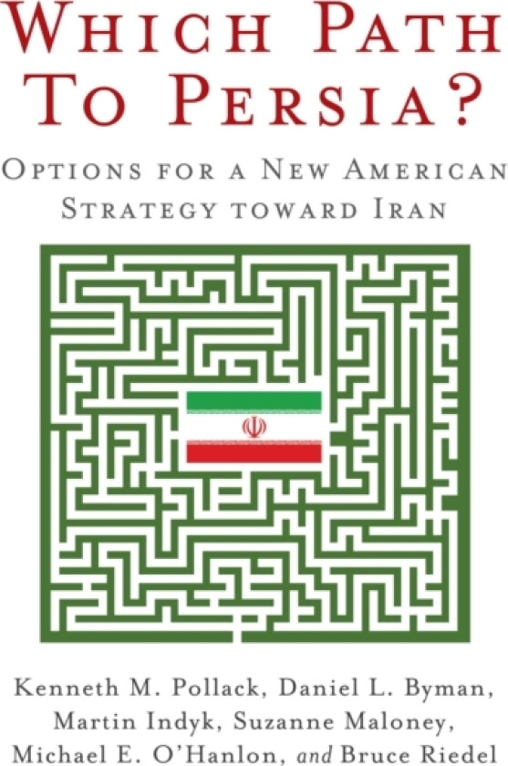 Which Path to Persia? av Kenneth M. Pollack, Daniel L. Byman, Martin S. Indyk (Paperback)