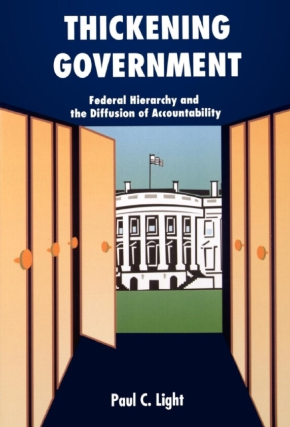 Thickening Government av Paul C. Light (Paperback)