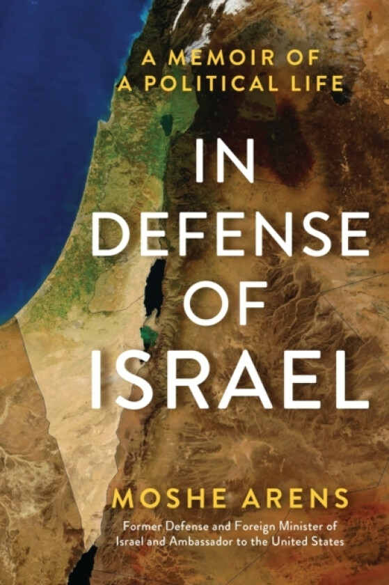 In Defense of Israel av Moshe Arens (Hardcover)