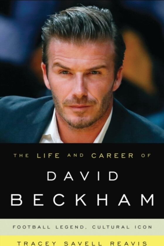 The Life and Career of David Beckham av Tracey Savell Reavis (Paperback)