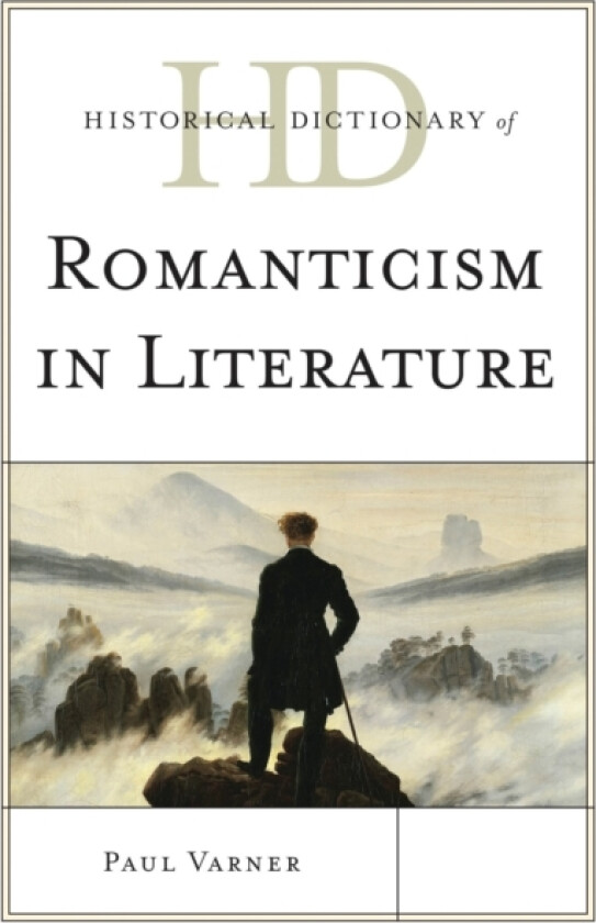 Historical Dictionary of Romanticism in Literature av Paul Varner (Hardcover)