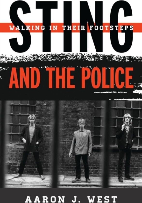 Sting and The Police av Aaron J. West (Hardcover)