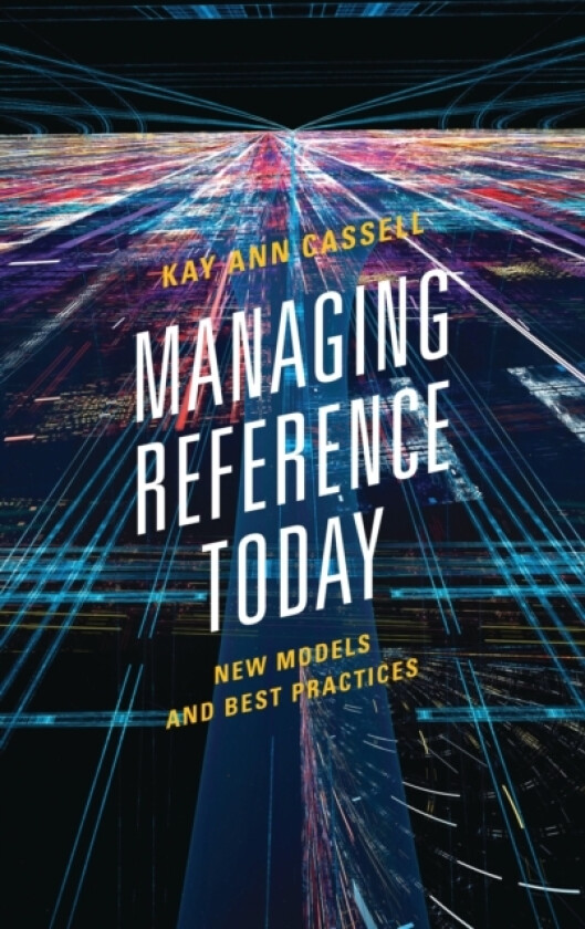 Managing Reference Today av Kay Ann Cassell (Paperback)