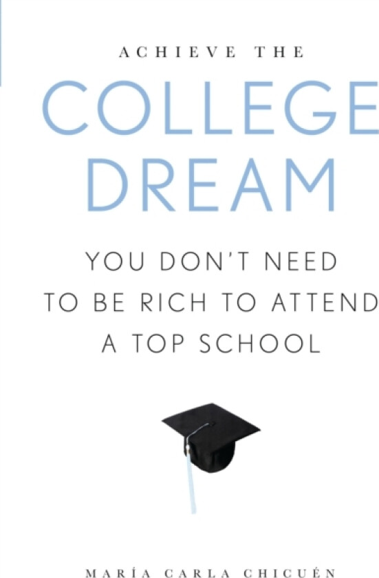 Achieve the College Dream av Maria Carla Chicuen (Paperback)
