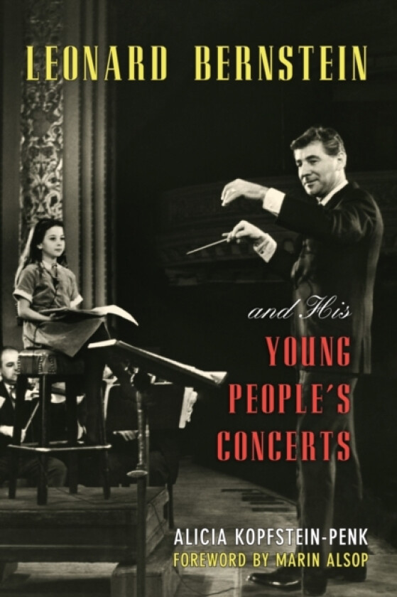 Leonard Bernstein and His Young People's Concerts av Alicia Kopfstein-Penk (Hardcover)