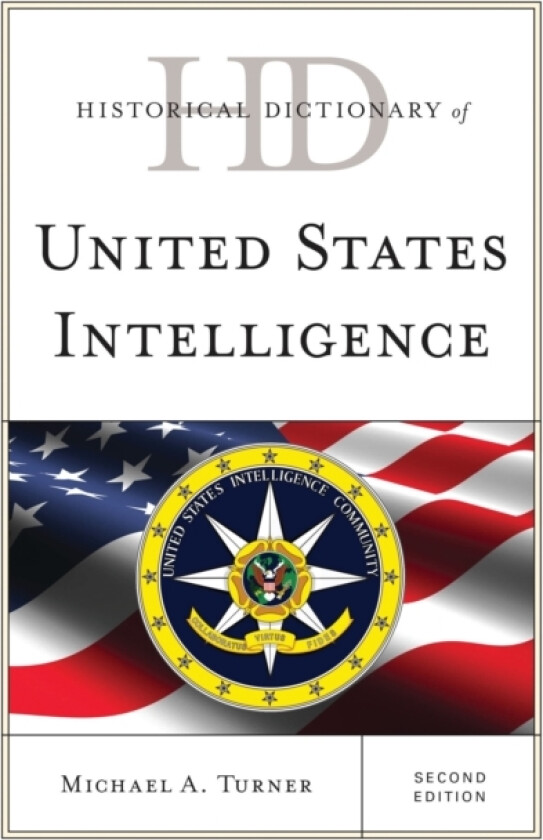 Historical Dictionary of United States Intelligence av Michael A. Turner (Hardcover)
