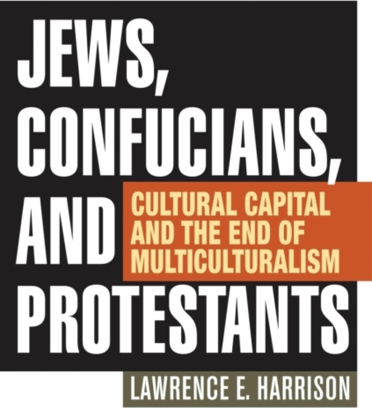 Jews, Confucians, and Protestants av Lawrence E. Harrison (Paperback)