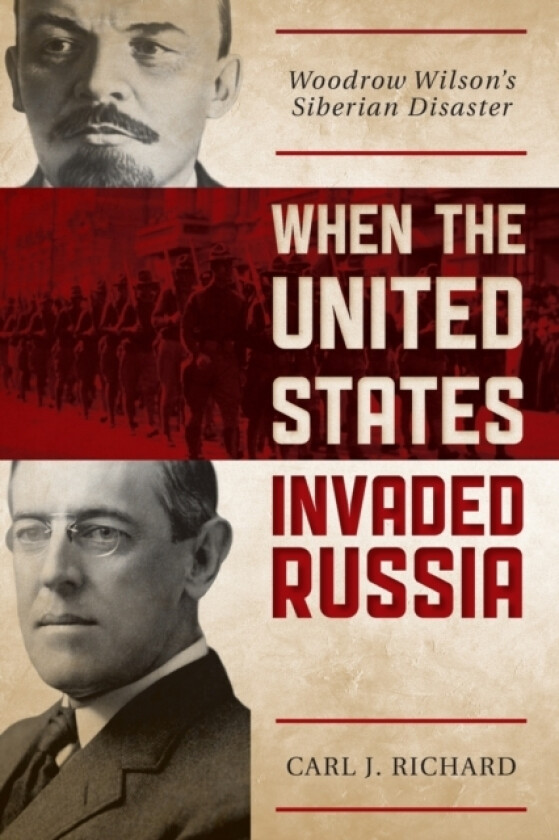 When the United States Invaded Russia av Carl J. Richard (Paperback)